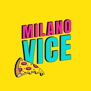 Milano Vice / Gaudy Foods